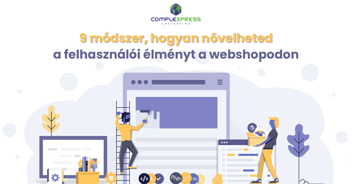 9 módszer, hogyan növelheted a felhasználói élményt a webshopodon